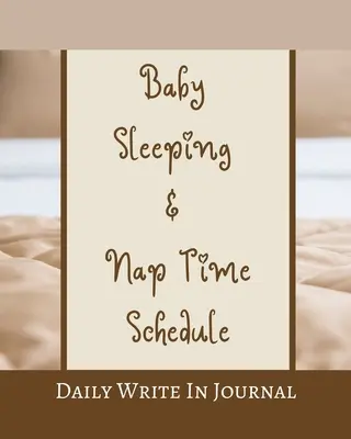 Baby Sleeping And Nap Time Schedule - Daily Write In Journal - Brown Beige Hazel Tan Caramel Sepia Coffee Chocolate