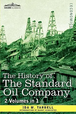 A Standard Oil Company története (2 kötet 1 kötetben) - The History of the Standard Oil Company (2 Volumes in 1)