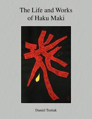Haku Maki élete és művei - The Life and Works of Haku Maki