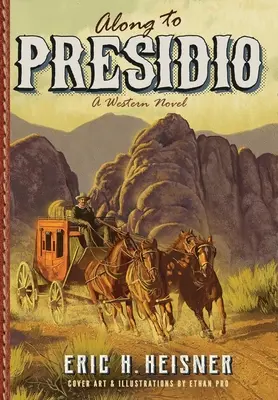 Along to Presidio: egy westernregény - Along to Presidio: a Western novel