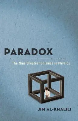 Paradoxon: A fizika kilenc legnagyobb rejtélye - Paradox: The Nine Greatest Enigmas in Physics