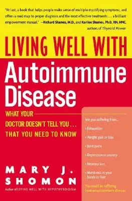 Jól élni autoimmun betegséggel: Amit az orvosod nem mond el... amit tudnod kell. - Living Well with Autoimmune Disease: What Your Doctor Doesn't Tell You...That You Need to Know