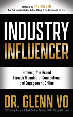 Iparági befolyásoló: A márkád növelése az online értelmes kapcsolatokon és elkötelezettségen keresztül - Industry Influencer: Growing Your Brand Through Meaningful Connections and Engagement Online