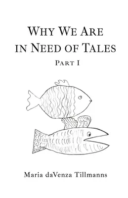 Miért van szükségünk mesékre: Első rész - Why We Are in Need of Tales: Part One