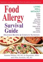 Élelmiszerallergia túlélési útmutató: Túlélés és gyarapodás ételallergiával és -érzékenységgel - Food Allergy Survival Guide: Surviving and Thriving with Food Allergies and Sensitivities