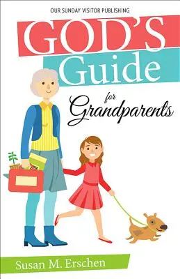 Isten útmutatója a nagyszülőknek - God's Guide for Grandparents