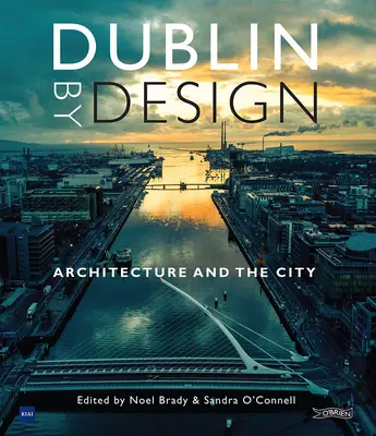 Dublin by Design: Architecture and the City