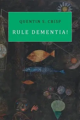 Uralkodj a demencián! - Rule Dementia!