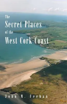 A nyugat-corki partvidék titkos helyei - The Secret Places of the West Cork Coast