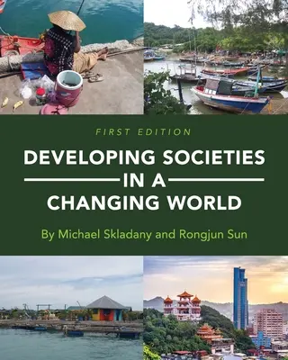Társadalmak fejlődése egy változó világban - Developing Societies in a Changing World