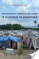 Pszichoszociális kapacitásépítés a katasztrófákra való reagálásban - Psychosocial Capacity Building in Response to Disasters