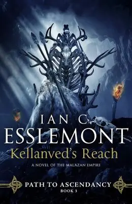 Kellanved's Reach: Út a felemelkedéshez, 3. könyv (a Malazán Birodalom regénye) - Kellanved's Reach: Path to Ascendancy, Book 3 (a Novel of the Malazan Empire)