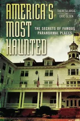 Amerika legkísértetiesebbjei: A híres paranormális helyek titkai - America's Most Haunted: The Secrets of Famous Paranormal Places