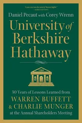 Berkshire Hathaway Egyetem: 30 év tanulságai Warren Buffett és Charlie Munger éves részvényesi közgyűlésén - University of Berkshire Hathaway: 30 Years of Lessons Learned from Warren Buffett & Charlie Munger at the Annual Shareholders Meeting