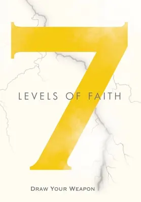 A hit 7 szintje: Vedd elő a fegyvered - 7 Levels of Faith: Draw Your Weapon