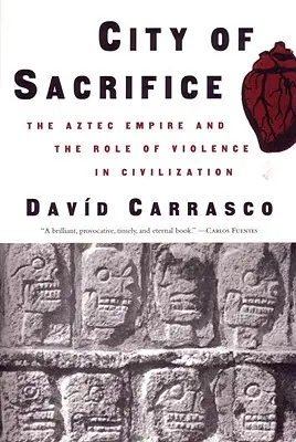 Az áldozatok városa: Az azték birodalom és az erőszak szerepe a civilizációban - City of Sacrifice: The Aztec Empire and the Role of Violence in Civilization