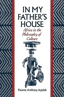 Atyám házában: Afrika a kultúrfilozófiában - In My Father's House: Africa in the Philosophy of Culture