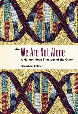 Nem vagyunk egyedül: A Maimonidészi teológia a másikról - We Are Not Alone: A Maimonidean Theology of the Other