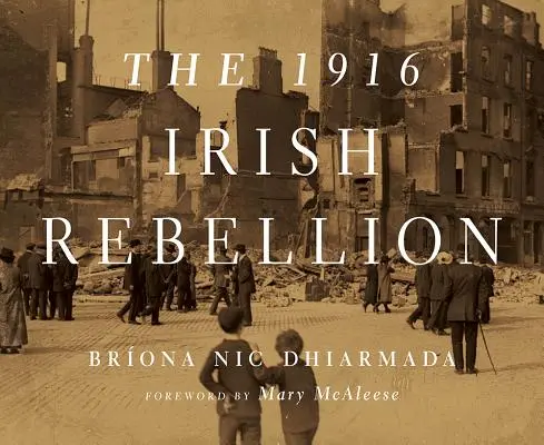 Az 1916-os ír lázadás - The 1916 Irish Rebellion