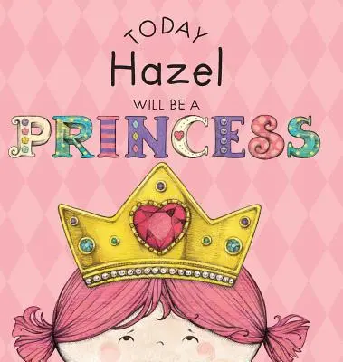 Ma Hazel hercegnő lesz - Today Hazel Will Be a Princess