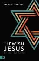 A zsidó Jézus: Jézus, Izrael és az egyház igazságával való újbóli kapcsolatteremtés. - The Jewish Jesus: Reconnecting with the Truth about Jesus, Israel, and the Church