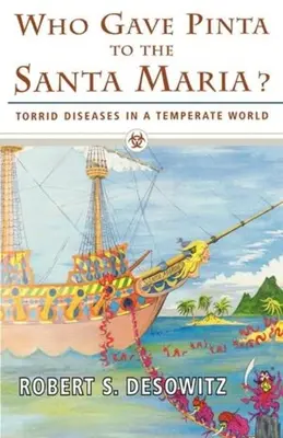 Ki adta a Pintát a Santa Maríának? Torrid Diseases in a Temperate World - Who Gave Pinta to the Santa Maria?: Torrid Diseases in a Temperate World