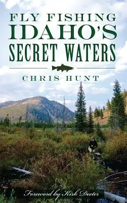 Fly Fishing Idaho's Secret Waters (Idaho titkos vizei) - Fly Fishing Idaho's Secret Waters