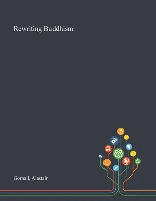 A buddhizmus újraírása - Rewriting Buddhism