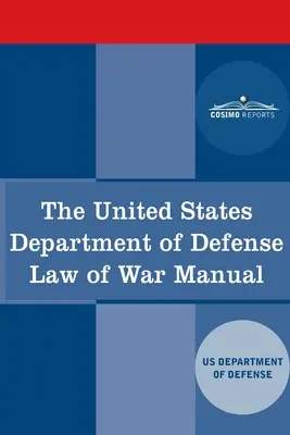 Az Egyesült Államok Védelmi Minisztériumának hadijogi kézikönyve - The United States Department of Defense Law of War Manual