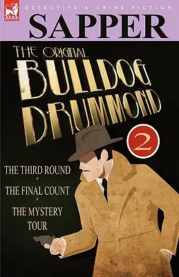 Az eredeti Bulldog Drummond: 2 - A harmadik forduló, a végső számolás és a rejtélyes túra - The Original Bulldog Drummond: 2-The Third Round, the Final Count & the Mystery Tour