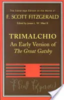 Trimalchio: A Nagy Gatsby egy korai változata - Trimalchio: An Early Version of the Great Gatsby