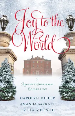 Öröm a világnak: A Regency Christmas Collection - Joy to the World: A Regency Christmas Collection