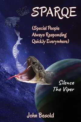 SPARQE - (Különleges emberek mindig és mindenhol gyorsan reagálnak): Silence The Viper - SPARQE - (Special People Always Responding Quickly Everywhere): Silence The Viper