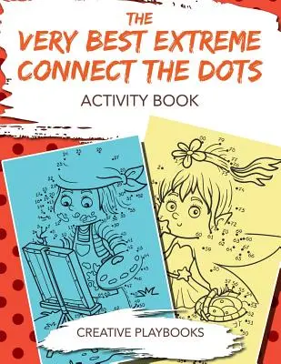 The Very Best Extreme Connect the Dots Activity Book (A legjobb extrém pöttyös tevékenységkönyv) - The Very Best Extreme Connect the Dots Activity Book