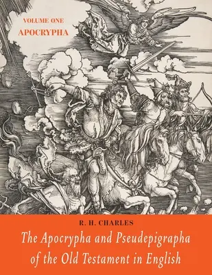 Az Ószövetség apokrifjei és pszeudepigráfjai angol nyelven: Első kötet: Az apokrifek - The Apocrypha and Pseudepigrapha of the Old Testament in English: Volume One: The Apocrypha