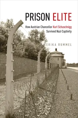 Börtönelit: Hogyan élte túl Kurt Schuschnigg osztrák kancellár a náci fogságot? - Prison Elite: How Austrian Chancellor Kurt Schuschnigg Survived Nazi Captivity