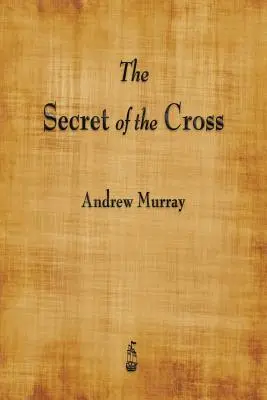 A kereszt titka - The Secret of the Cross