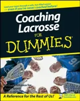 Edzői Lacrosse for Dummies - Coaching Lacrosse for Dummies