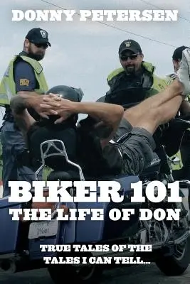 Biker 101: The Life of Don: The Trilogy: A III. rész I. része - Biker 101: The Life of Don: The Trilogy: Part I of III