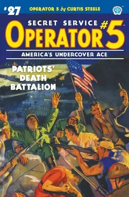 Operator 5 #27: Hazafiak halálzászlóalja - Operator 5 #27: Patriots' Death Battalion