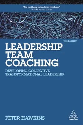 Vezetői csapat coaching: Kollektív transzformációs vezetés fejlesztése - Leadership Team Coaching: Developing Collective Transformational Leadership