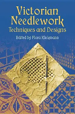 Viktoriánus kézimunka: Technikák és minták - Victorian Needlework: Techniques and Designs