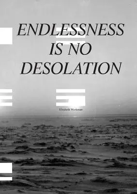 A végtelenség nem vigasztalás - Endlessness is No Desolation