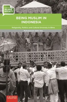 Muszlimnak lenni Indonéziában: Vallásosság, politika és kulturális sokszínűség Bima-ban - Being Muslim in Indonesia: Religiosity, Politics and Cultural Diversity in Bima