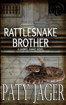 Csörgőkígyó testvér: Gabriel Hawke regénye - Rattlesnake Brother: Gabriel Hawke Novel