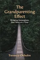 A nagyszülői hatás - The Grandparenting Effect