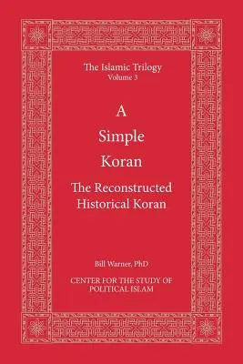 Egy egyszerű Korán: A rekonstruált történelmi Korán - A Simple Koran: The Reconstructed Historical Koran