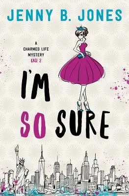 I'm So Sure: A Charmed Life Rejtélye - I'm So Sure: A Charmed Life Mystery