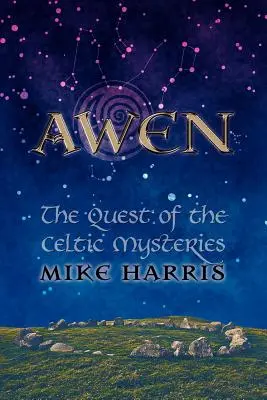 Awen: Awen: A kelta misztériumok keresése - Awen: The Quest of the Celtic Mysteries