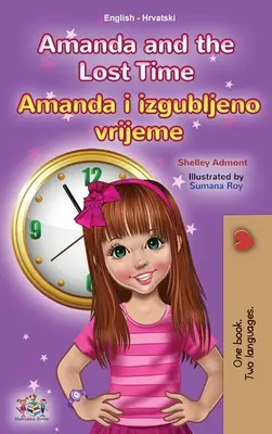 Amanda and the Lost Time (angol-horvát kétnyelvű gyerekkönyv) - Amanda and the Lost Time (English Croatian Bilingual Children's Book)